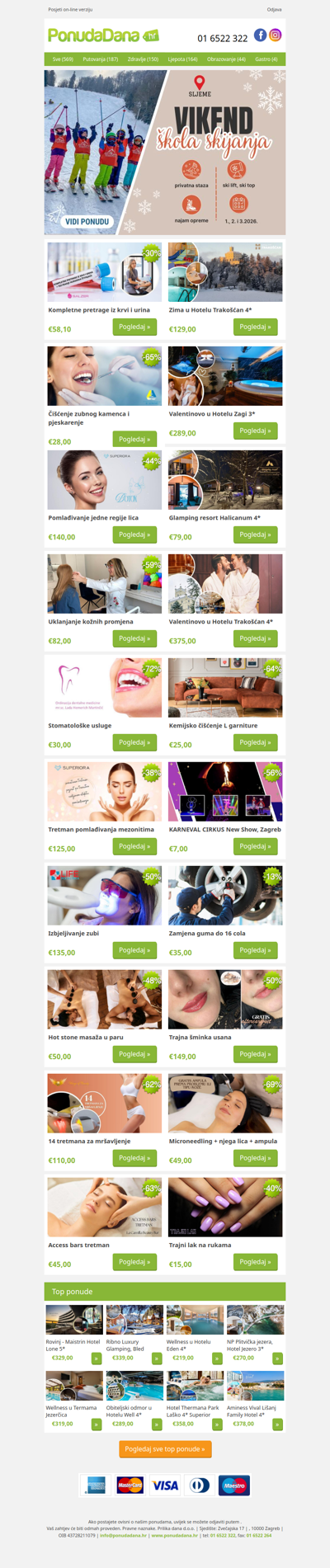 ✔ Kompletne pretrage iz krvi i urina | Zima u Hotelu Trakošćan 4 | Čišćenje zubnog kamenca i pjeskarenje | Valentinovo u Hotelu Zagi 3 | Pomlađivanje jedne regije lica | Glamping resort Halicanum 4 | Uklanjanje kožnih promjena