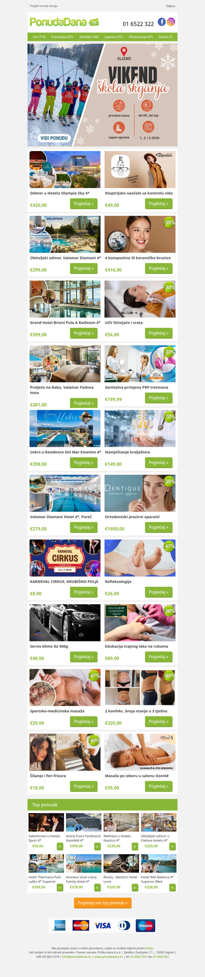 ✔ Odmor u Hotelu Olympia Sky 4 | Dioptrijske naočale uz kontrolu vida | Obiteljski odmor, Valamar Diamant 4 | 4 kompozitne ili keramičke krunice | Grand Hotel Brioni Pula A Radisson 4 | UZV štitnjače i vrata | Proljeće na Rabu, Valamar Padova Hote