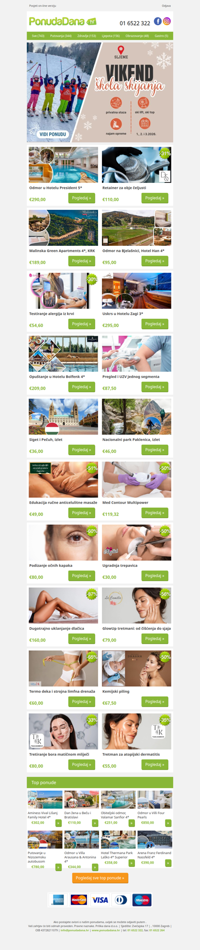 ✔ Odmor u Hotelu President 5 | Retainer za obje čeljusti | Malinska Green Apartments 4, KRK | Odmor na Bjelašnici, Hotel Han 4 | Testiranje alergija iz krvi | Uskrs u Hotelu Zagi 3 | Opuštanje u Hotelu Bolfenk 4