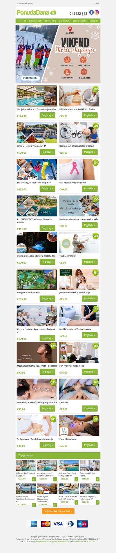 ✔ Nedjeljni odmor u Termama Jezerčica | UZV abdomena u Poliklinici Fodor | Zima u Hotelu Trakošćan 4 | Kompletan oftalmološki pregled | Ski closing, Planja 4 ili Rogla 3 | Ultrazvuk i pregled grudi | ALL INCLUSIVE, Valamar Tamaris Resort