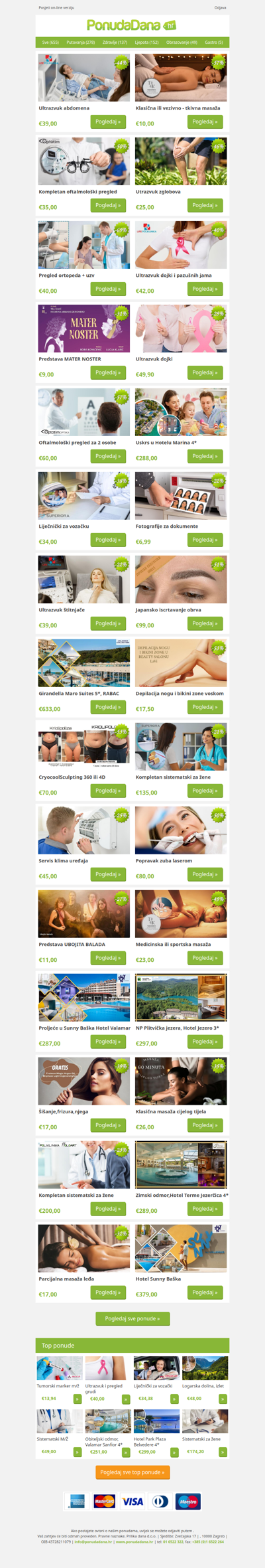 ✔ Ultrazvuk abdomena | Klasična ili vezivno - tkivna masaža | Kompletan oftalmološki pregled | Utrazvuk zglobova | Pregled ortopeda + uzv | Ultrazvuk dojki i pazušnih jama | Predstava MATER NOSTER