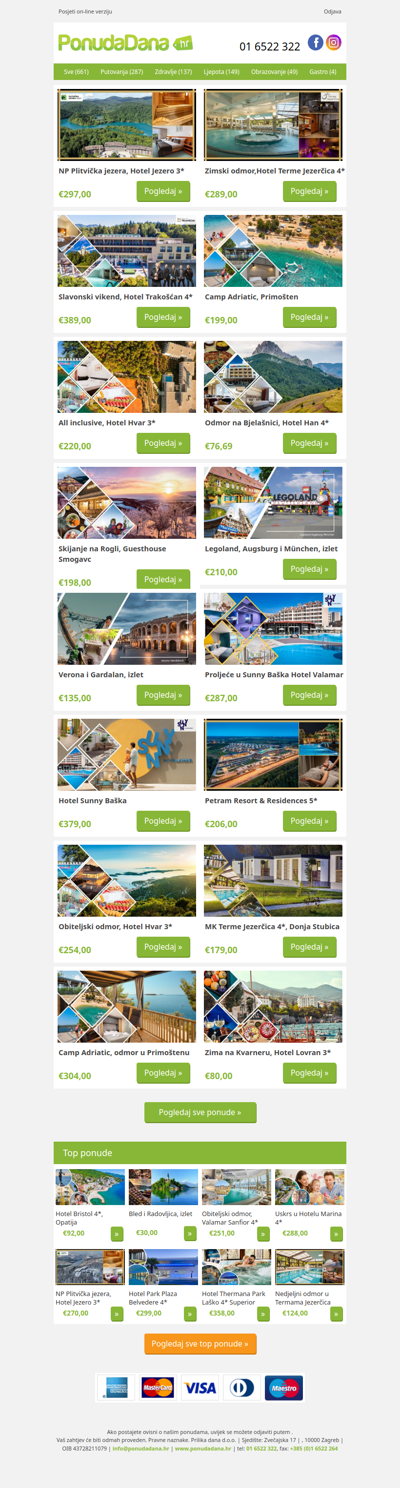 ✔ NP Plitvička jezera, Hotel Jezero 3 | Zimski odmor,Hotel Terme Jezerčica 4 | Slavonski vikend, Hotel Trakošćan 4 | Camp Adriatic, Primošten | All inclusive, Hotel Hvar 3 | Odmor na Bjelašnici, Hotel Han 4 | Skijanje na Rogli, Guesthouse Smogavc