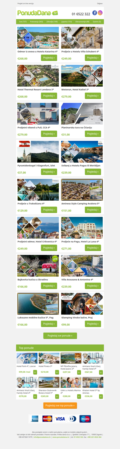 ✔ Odmor iz snova u Hotelu Katarina 4 | Proljeće u Hotelu Villa Schubert 4 | Hotel Thermal Resort Lendava 3 | Motovun, Hotel Kaštel 3 | Proljetni vikend u Puli, CCA 4 | Planinarska tura na Ćićariju | Pyramidenkogel i Klagenfurt, izlet