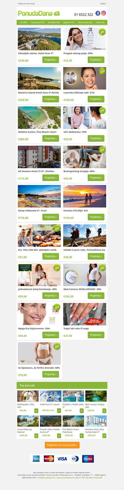 ✔ Obiteljski odmor, Hotel Hvar 3 | Pregled vidnog polja -50% | Maistrin Island Hotel Istra 4,Rovinj | Lasersko čišćenje zubi -51% | Mobilne kućice, Pine Beach resort | UZV abdomena -29% | All Seasons Hotel 3/4, Zlatibor