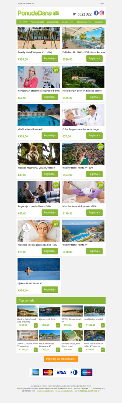 ✔ Family Hotel Vespera 4, Lošinj | Pelješac, ALL INCLUSIVE, Hotel Faraon | Kompletan oftalmološki pregled -50% | Hotel Sofijin dvor 4, Rimske terme | Vitality Hotel Punta 4 | Color Doppler analiza vena nogu | Planina majmuna, Villach, Velden