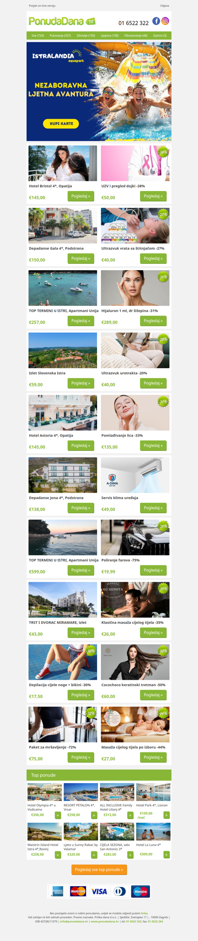 ✔ Hotel Bristol 4, Opatija | UZV i pregled dojki -38% | Depadanse Gala 4, Podstrana | Ultrazvuk vrata sa štitnjačom -27% | TOP TERMINI U ISTRI, Apartmani Unija | Hijaluron 1 ml, dr Džepina -31% | Izlet Slovenska Istra