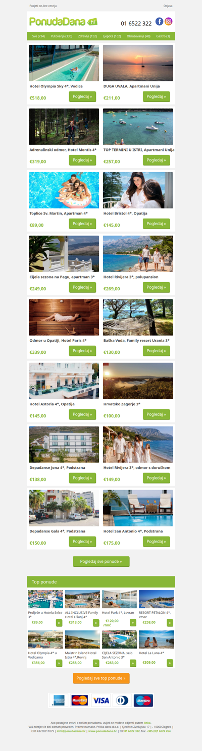 ✔ Hotel Olympia Sky 4, Vodice | DUGA UVALA, Apartmani Unija | Adrenalinski odmor, Hotel Montis 4 | TOP TERMINI U ISTRI, Apartmani Unija | Toplice Sv. Martin, Apartman 4 | Hotel Bristol 4, Opatija | Cijela sezona na Pagu, apartman 3
