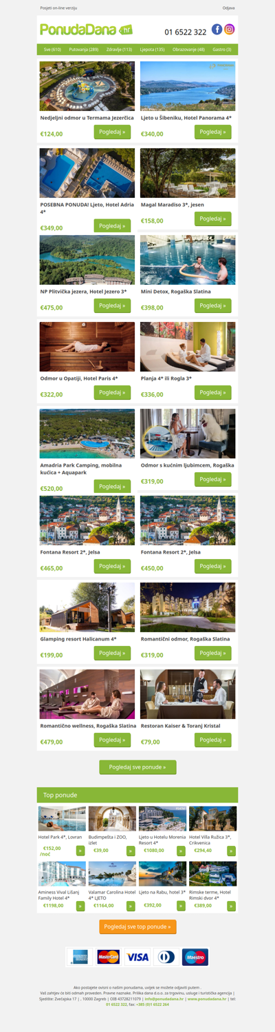 ✔ Nedjeljni odmor u Termama Jezerčica | Ljeto u Šibeniku, Hotel Panorama 4 | POSEBNA PONUDA! Ljeto, Hotel Adria 4 | Magal Maradiso 3, jesen | NP Plitvička jezera, Hotel Jezero 3 | Mini Detox, Rogaška Slatina | Odmor u Opatiji, Hotel Paris 4