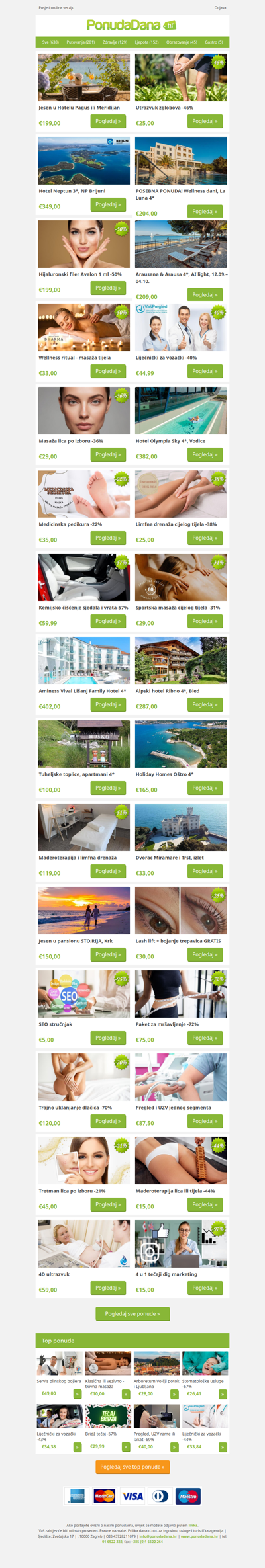 ✔ Jesen u Hotelu Pagus ili Meridijan | Utrazvuk zglobova -46% | Hotel Neptun 3, NP Brijuni | POSEBNA PONUDA! Wellness dani, La Luna 4 | Hijaluronski filer Avalon 1 ml -50% | Arausana  Arausa 4, AI light, 12.09.–04.10. | Wellness ritual - masaža tijela