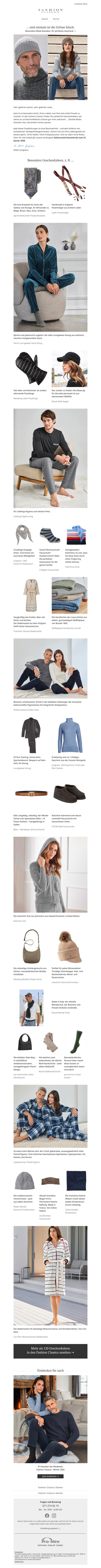 ... und niemals ist die Grösse falsch. Wahre Mode-Klassiker – perfekte Geschenke.