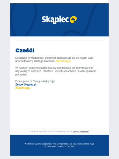 Dziękujemy za zapis do Newsletter Skąpiec.pl #BądźSkąpy