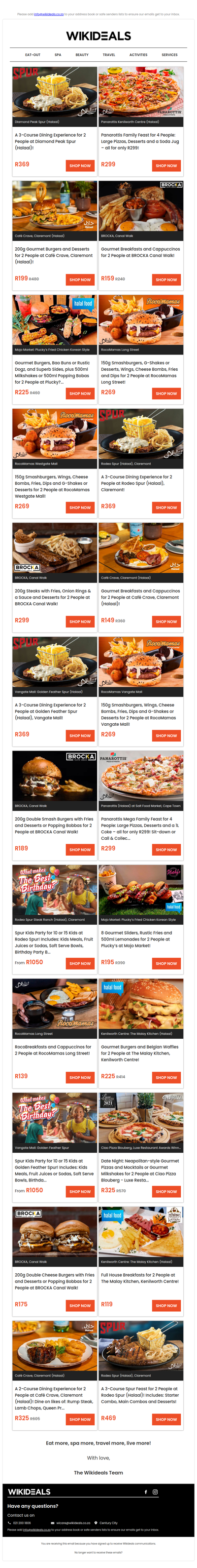 Halaal: Rodeo Spur | Panarottis Kenilworth Centre | Brocka Canal Walk | Spur Vangate | RocoMamas on Long Street | Pluckys at Mojo Market | Café Crave