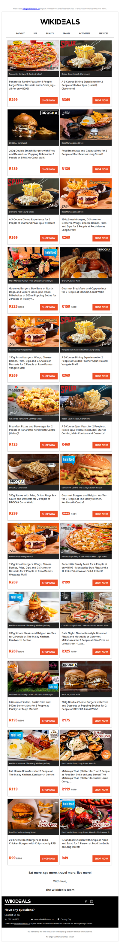 Halaal: Rodeo Spur | Spur Vangate Mall | RocoMamas on Long Street | Panarottis Kenilworth Centre | Brocka Canal Walk | Pluckys | Ciao Pizza