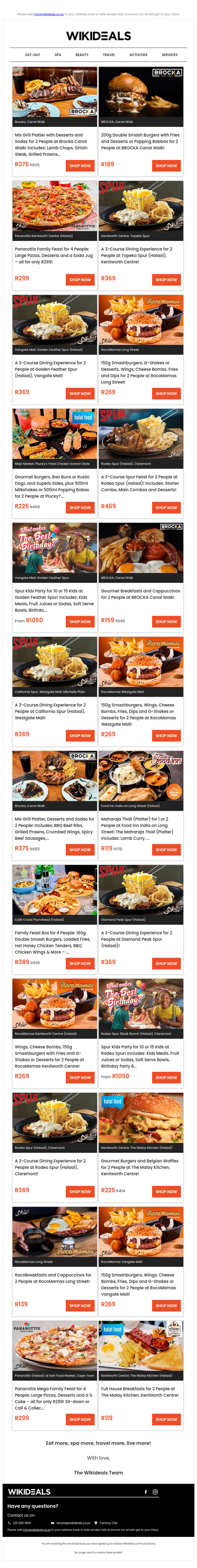 Halaal: Spur Kenilworth Centre | Brocka Canal Walk | Spur Westgate Mall | RocoMamas on Long Street | Pluckys at Mojo Market | Spur Vangate Mall