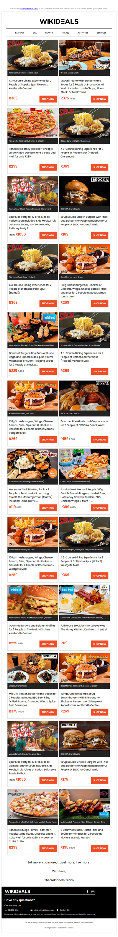 Halaal: Spur Kenilworth Centre | Brocka Canal Walk | Rodeo Spur | Panarottis Kenilworth Centre | RocoMamas on Long Street | Pluckys at Mojo Market