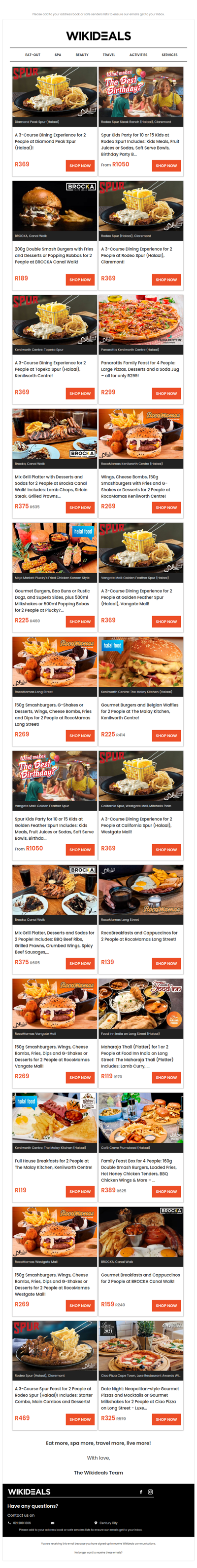 Halaal: Spur Kenilworth Centre | Rodeo Spur | RocoMamas on Long Street | Brocka Canal Walk | Panarottis Kenilworth Centre | Spur Westgate Mall